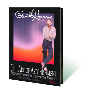 Art of Astonishment Volume 3 by Paul Harris