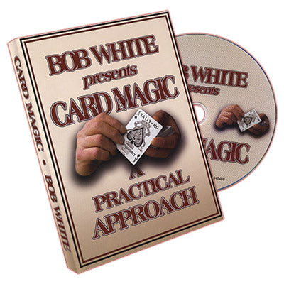 Card Magic - A Practical Approach by Bob White