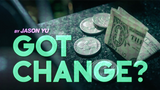 Got Change? by Jason Yu