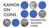 Kainoa On Coins: Imagination Holding Coins