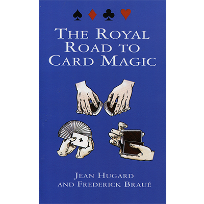 Royal Road To Card Magic by Jean Hugard And Frederick Braue